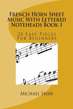 French Horn Sheet Music With Lettered Noteheads Book 1 (eBook, ePUB) - Shaw, Michael