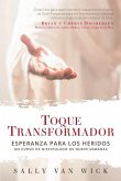 Toque Transformador: Esperanza para los heridos