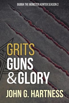 Grits, Guns, & Glory - Hartness, John G.