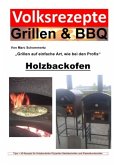 Volksrezepte Grillen & BBQ - Holzbackofen 1 - 30 Rezepte für den Holzbackofen