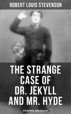The Strange Case of Dr. Jekyll and Mr. Hyde (Psychological Thriller Classic) (eBook, ePUB) - Stevenson, Robert Louis
