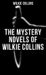 THE MYSTERY NOVELS OF WILKIE COLLINS... - Bild 1