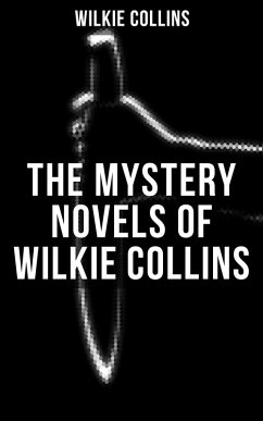 THE MYSTERY NOVELS OF WILKIE COLLINS (eBook, ePUB) - Collins, Wilkie