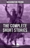 The Complete Short Stories of Washington Irving (Illustrated Edition) (eBook, ePUB)