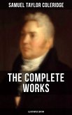 The Complete Works of Samuel Taylor Coleridge (Illustrated Edition) (eBook, ePUB)