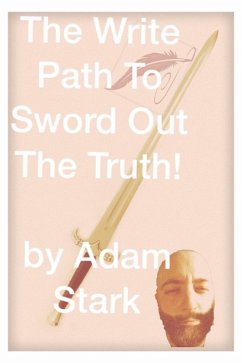 The Write Path To Sword Out The Truth! (eBook, ePUB) - Stark, Adam