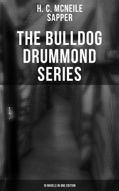 The Bulldog Drummond Series (10 Novels in One Edition) (eBook, ePUB) - Mcneile, H. C.; Sapper