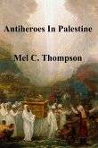 Antiheroes In Palestine (eBook, ePUB)