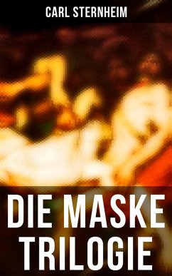 Die Maske Trilogie (eBook, ePUB) - Sternheim, Carl