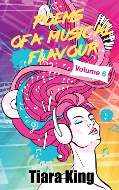 Poems Of A Musical Flavour: Volume 6 (eBook, ePUB) - King, Tiara