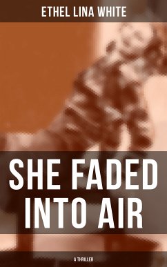 SHE FADED INTO AIR (A Thriller) (eBook, ePUB) - White, Ethel Lina