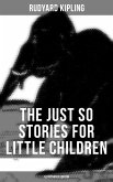 The Just So Stories for Little Children (Illustrated Edition) (eBook, ePUB)