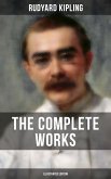 The Complete Works of Rudyard Kipling (Illustrated Edition) (eBook, ePUB)