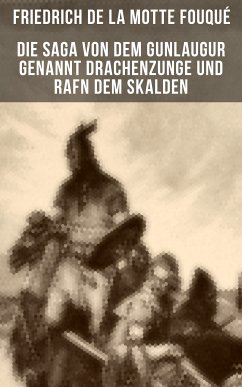 Die Saga von dem Gunlaugur genannt Drachenzunge und Rafn dem Skalden (eBook, ePUB) - de la Fouqué, Friedrich Motte