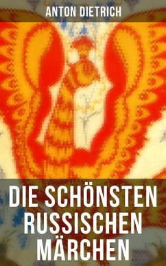 Die schönsten russischen Märchen (eBook, ePUB) - Dietrich, Anton