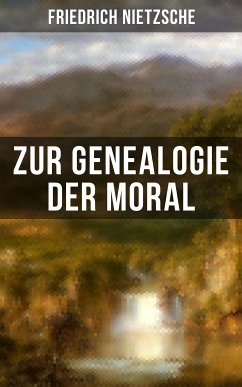 Friedrich Nietzsche: Zur Genealogie der Moral (eBook, ePUB) - Nietzsche, Friedrich