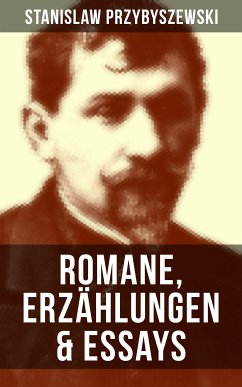 Stanislaw Przybyszewski: Romane, Erzählungen & Essays (eBook, ePUB) - Przybyszewski, Stanislaw