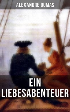 Alexandre Dumas: Ein Liebesabenteuer (eBook, ePUB) - Dumas, Alexandre