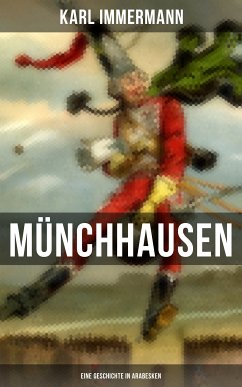 Münchhausen: Eine Geschichte in Arabesken (eBook, ePUB) - Immermann, Karl