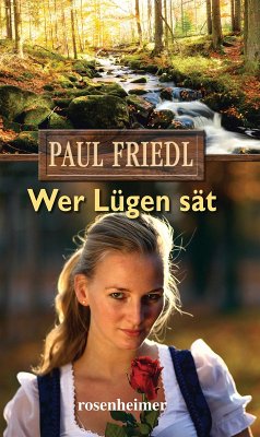 Wer Lügen sät (eBook, ePUB) - Friedl, Paul