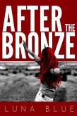 After the Bronze (eBook, ePUB)