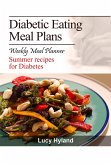 Diabetic Eating Meal Plan¿: 7 days of health boosting summer goodness for Diabetics (eBook, ePUB)