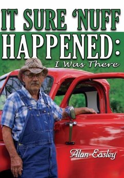 It Sure 'Nuff Happened: I was There - Easley, Alan