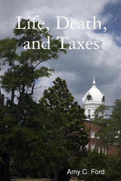 Life, Death, and Taxes - Ford, Amy C.