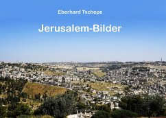 Jerusalem Bilder - Tschepe, Eberhard