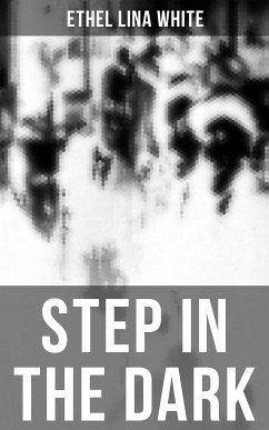 STEP IN THE DARK (eBook, ePUB) - White, Ethel Lina