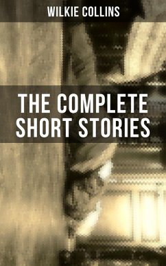 Cover THE COMPLETE SHORT STORIES OF WILKIE COLLINS (eBook, ePUB)