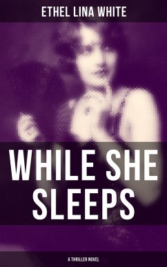 WHILE SHE SLEEPS (A Thriller Novel) (eBook, ePUB) - White, Ethel Lina