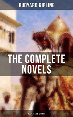 Cover THE COMPLETE NOVELS OF RUDYARD KIPLING (Illustrated Edition) (eBook, ePUB)