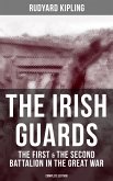 THE IRISH GUARDS: The First & the Second Battalion in the Great War (Complete Edition) (eBook, ePUB)