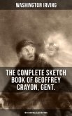 The Complete Sketch Book of Geoffrey Crayon, Gent. (With Original Illustrations) (eBook, ePUB)