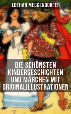 Cover Die schönsten Kindergeschichten und Märchen mit Originalillustrationen (eBook, ePUB)