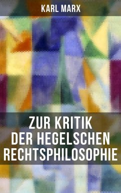 Karl Marx: Zur Kritik der Hegelschen Rechtsphilosophie (eBook, ePUB) - Marx, Karl