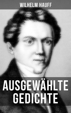 Ausgewählte Gedichte (eBook, ePUB) - Hauff, Wilhelm