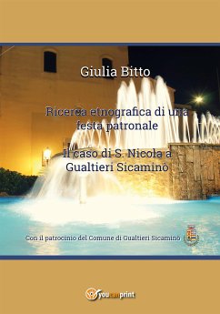 Ricerca etnografica di una festa patronale - Il caso di S. Nicola a Gualtieri Sicaminò (eBook, ePUB) - Bitto, Giulia