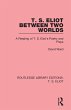 T. S. Eliot Between Two Worlds - Bild 1