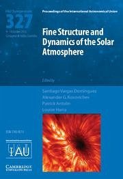 Fine Structure and Dynamics of the Solar Photosphere (IAU S327) - EDITED BY SANTIAGO V