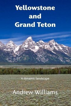 Yellowstone and Grand Teton - Williams, Andrew