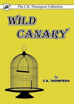 Wild Canary - Thompson, C. K.
