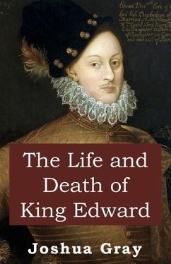 The Life and Death of King Edward - Gray, Joshua