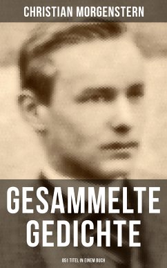 Gesammelte Gedichte (851 Titel in einem Buch) (eBook, ePUB) - Morgenstern, Christian