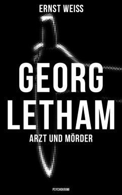 Georg Letham - Arzt und Mörder (Psychokrimi) (eBook, ePUB) - Weiß, Ernst