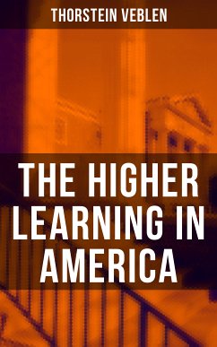 The Higher Learning in America (eBook, ePUB) - Veblen, Thorstein