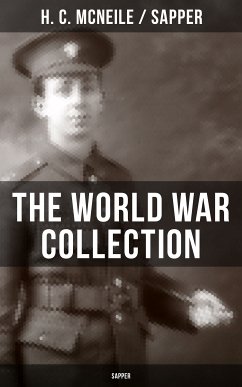 THE WORLD WAR COLLECTION OF H. C. MCNEILE (SAPPER) (eBook, ePUB) - McNeile, H. C.; Sapper