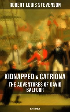 Kidnapped & Catriona: The Adventures of David Balfour (Illustrated) (eBook, ePUB) - Stevenson, Robert Louis