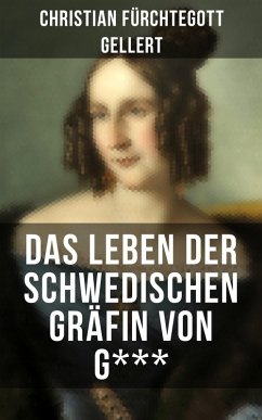 Das Leben der Schwedischen Gräfin von G*** (eBook, ePUB) - Gellert, Christian Fürchtegott